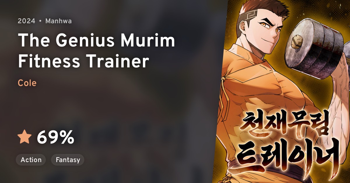 Cheonjae Murim Trainer (The Genius Murim Fitness Trainer) · AniList
