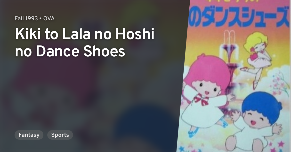 Kiki To Lala No Hoshi No Dance Shoes Anilist