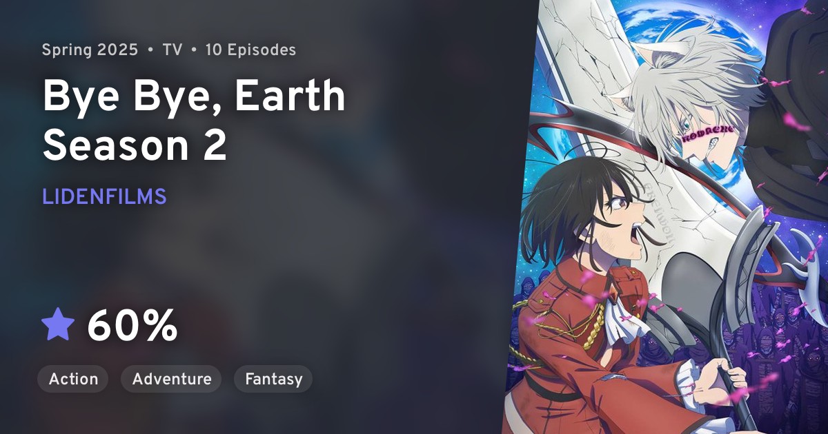 Bye Bye, Earth Season 2 · AniList