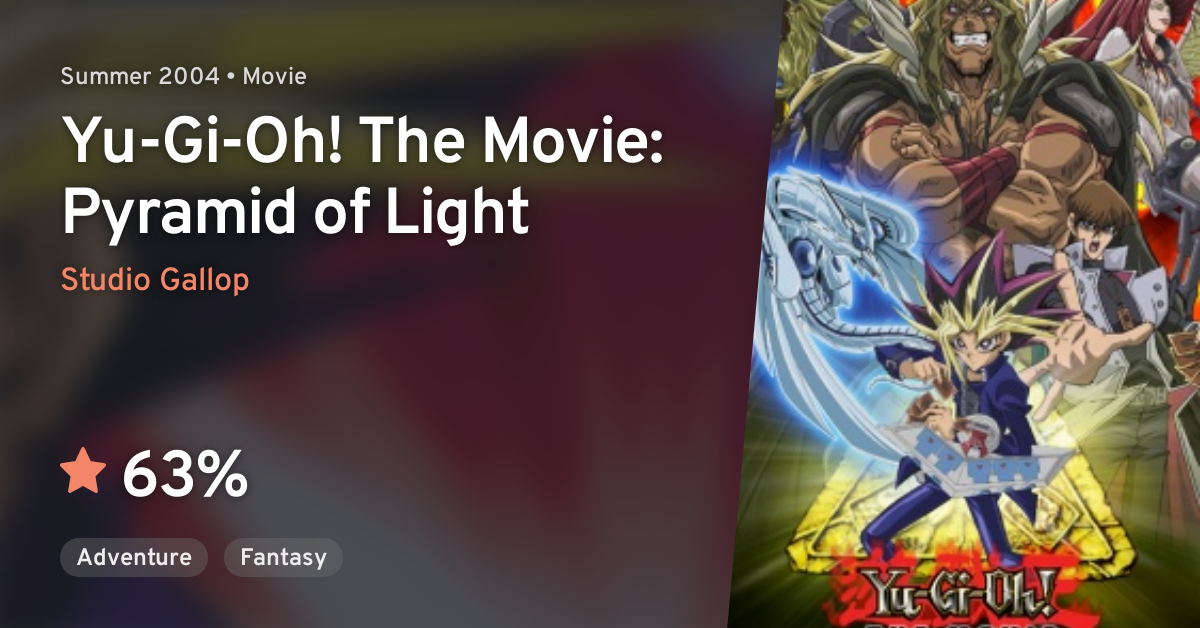 Yu☆Gi☆Oh!: Hikari no Pyramid (Yu-Gi-Oh! The Movie: Pyramid of Light) ·  AniList