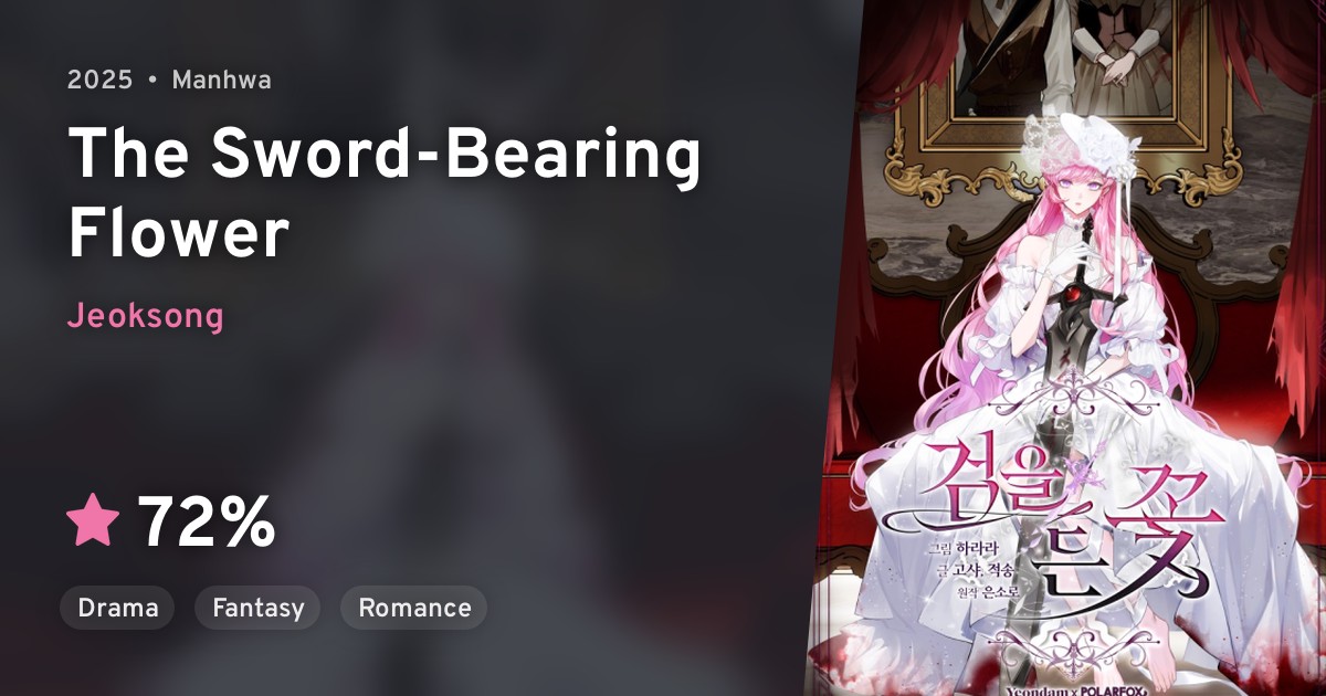 Geomeul Deun Kkot (The SwordBearing Flower) · AniList