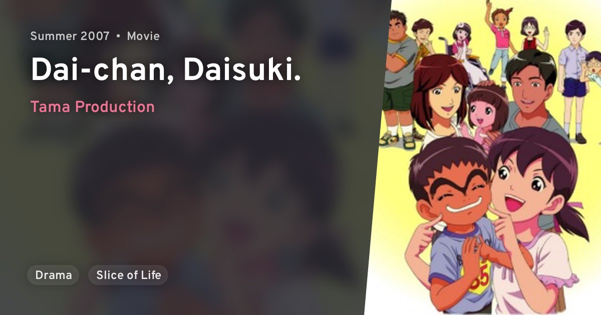 Daichan, Daisuki. · AniList