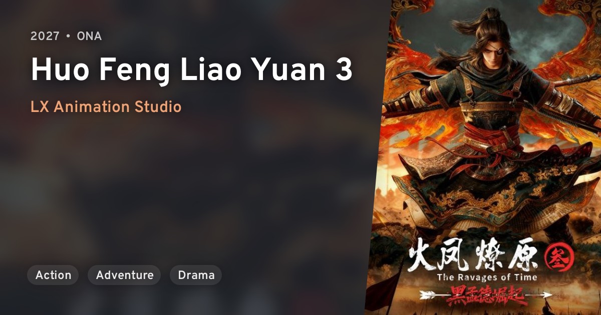 Huo Feng Liao Yuan 3 · AniList