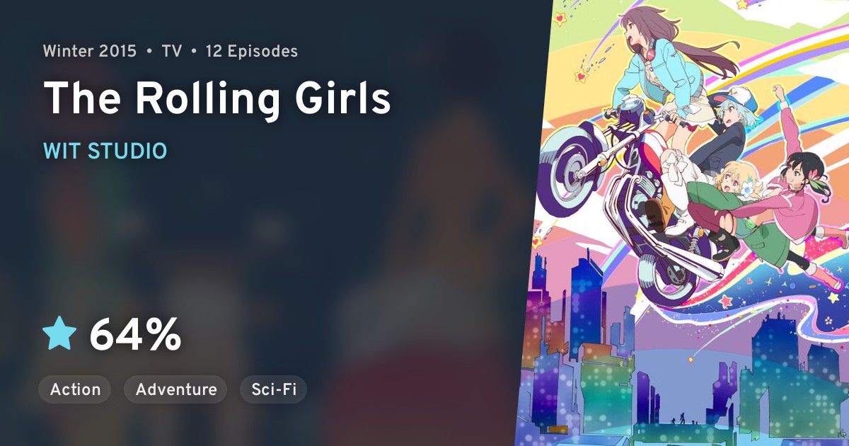Rolling☆Girls (The Rolling Girls) · AniList
