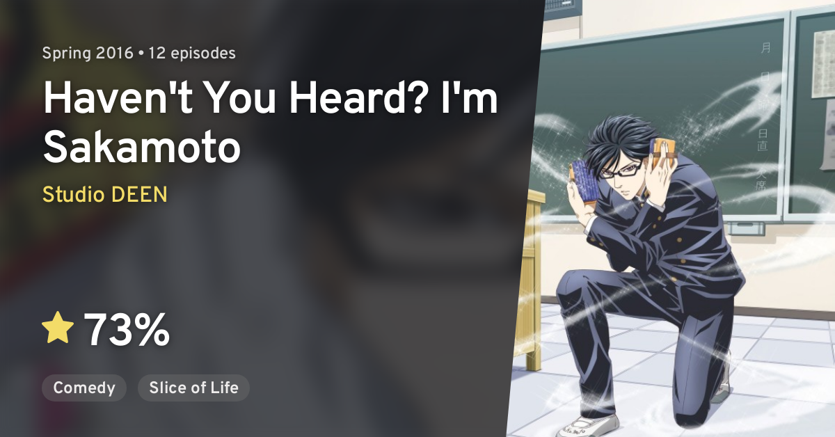 Sakamoto desu ga? (Haven't You Heard? I'm Sakamoto) · AniList