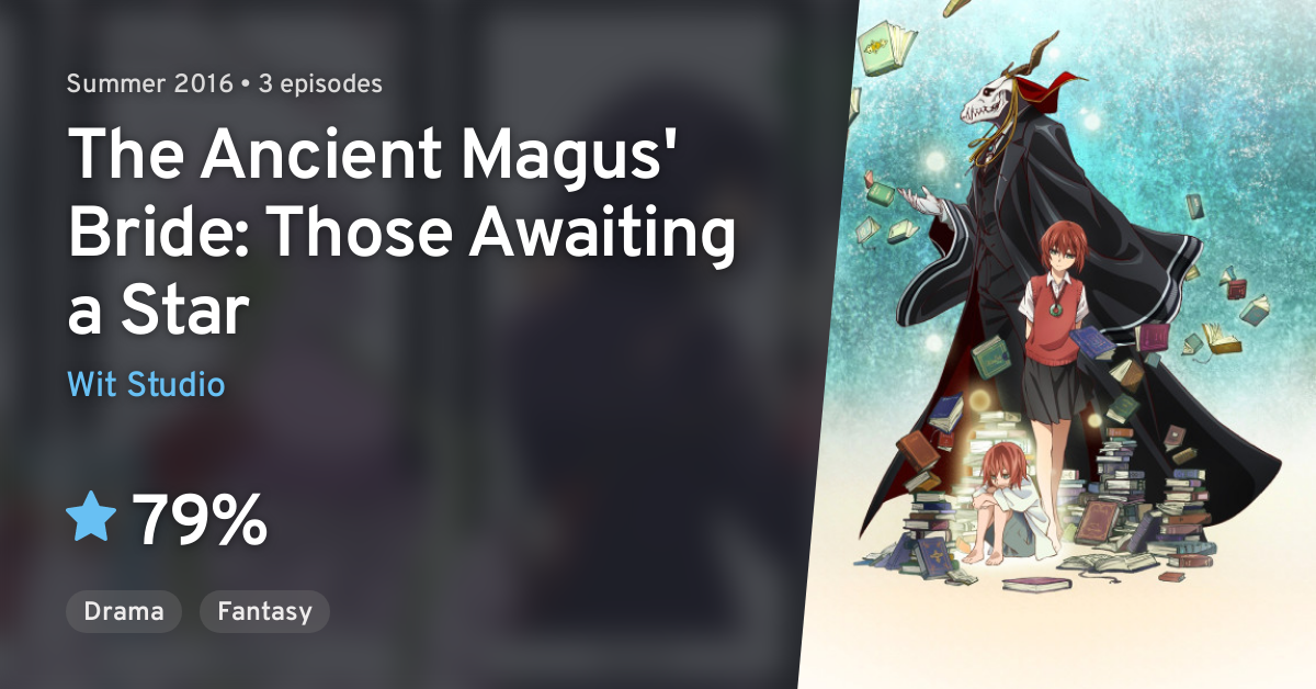 The Ancient Magus Bride : Hoshi Matsu Hito (OAV, 3 épisodes