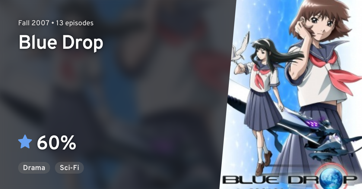 BLUE DROP: Tenshi-tachi no Gikyoku (Blue Drop) · AniList