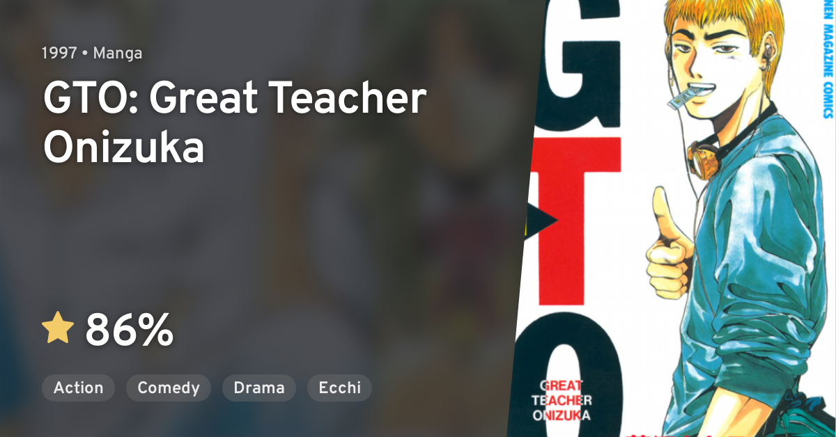 Gto Gto Great Teacher Onizuka Anilist