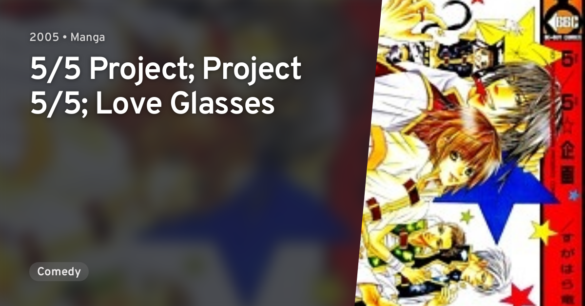 Go Go Kikaku 55 Project Project 55 Love Glasses · Anilist 