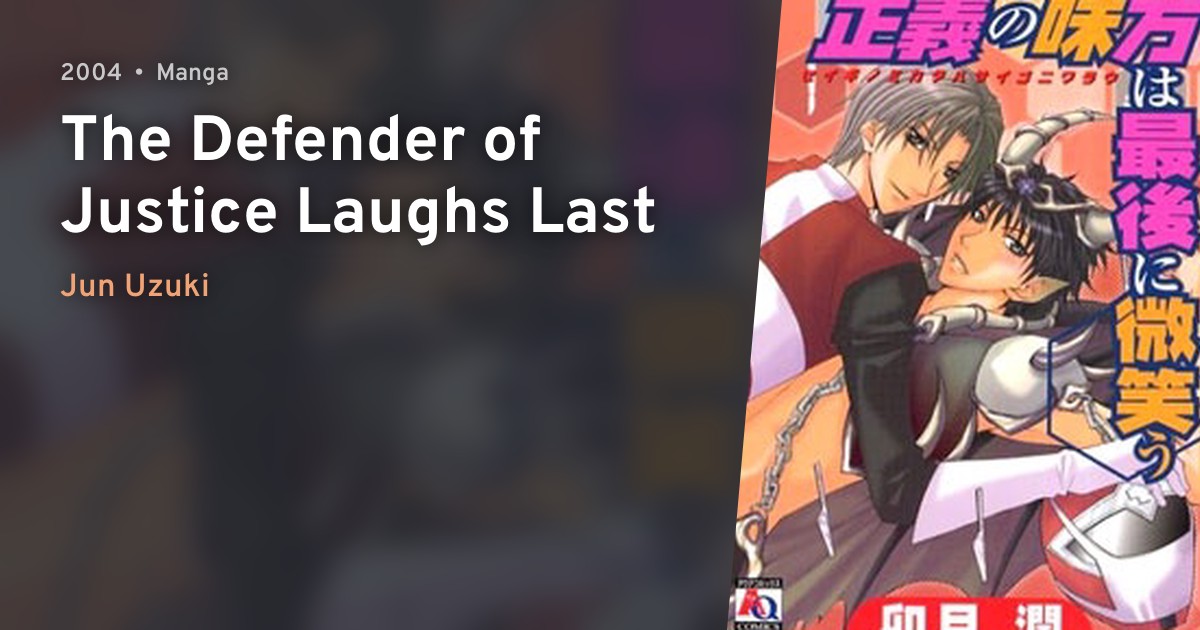 Seigi no Mikata wa Saigo ni Warau (The Defender of Justice Laughs Last) · AniList