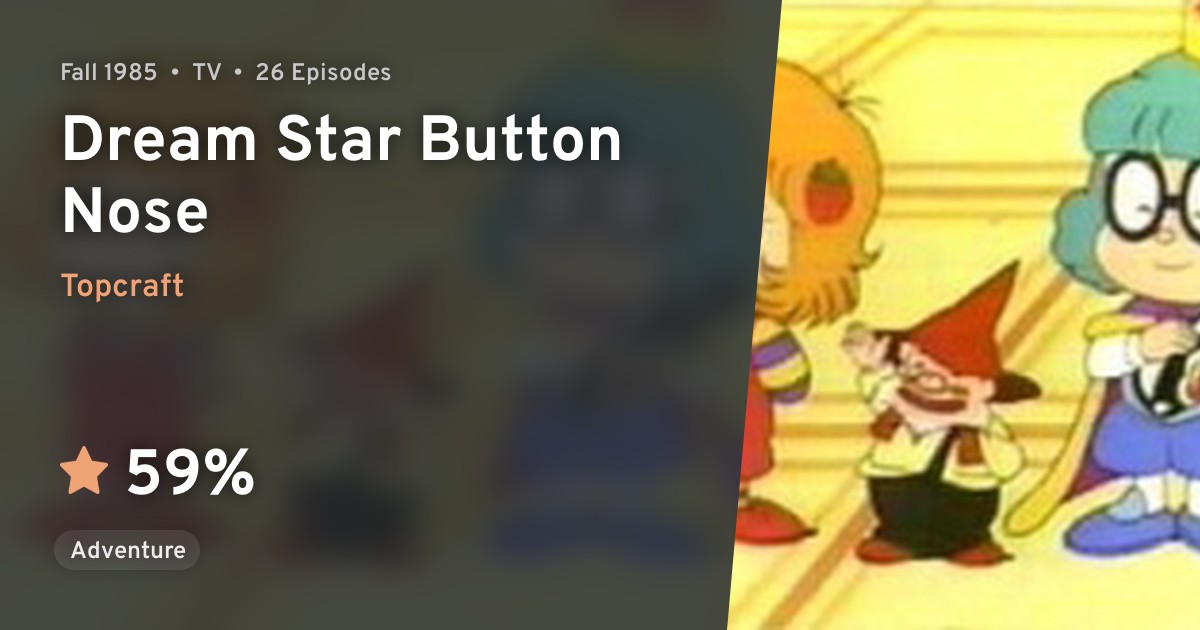 Yume no Hoshi no Button Nose (Dream Star Button Nose) · AniList