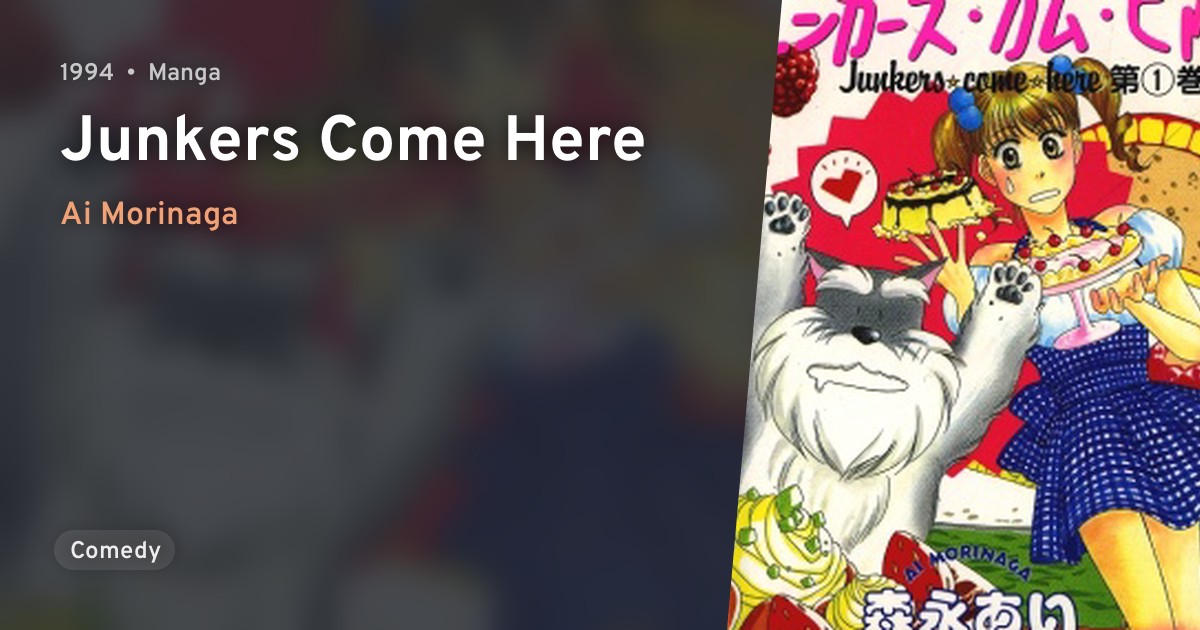 Junkers Come Here · AniList