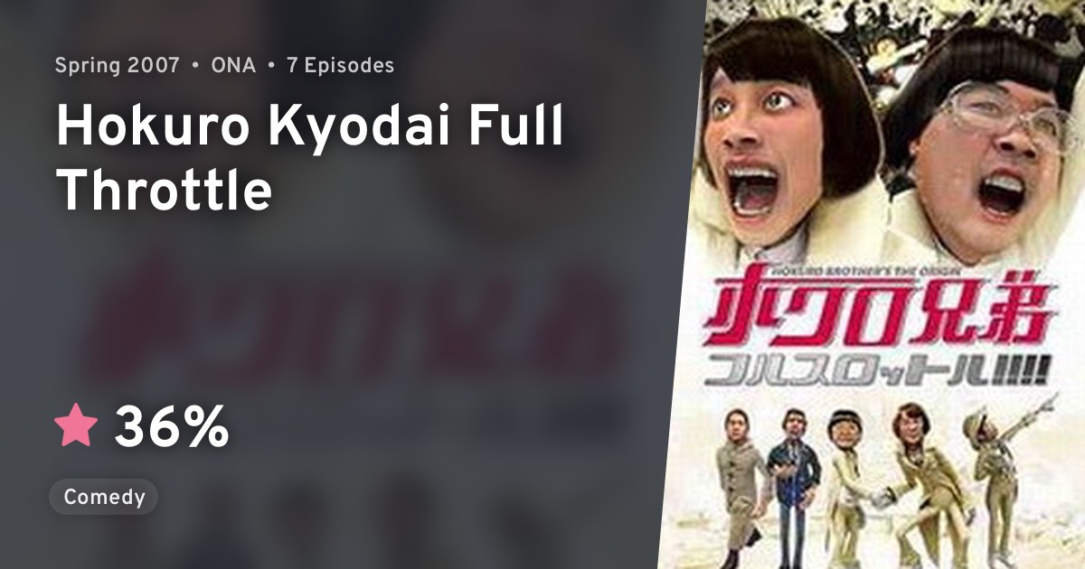 Hokuro Kyodai Full Throttle · AniList