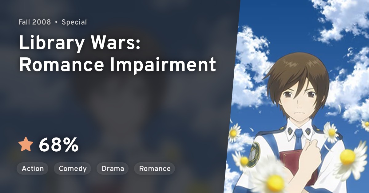 Toshokan Sensou Koi no Shougai (Library Wars Romance Impairment) · AniList