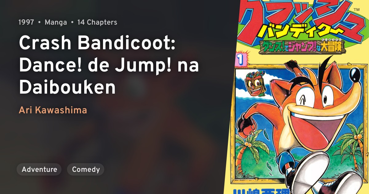 Crash Bandicoot Dance! de Jump! na Daibouken · AniList