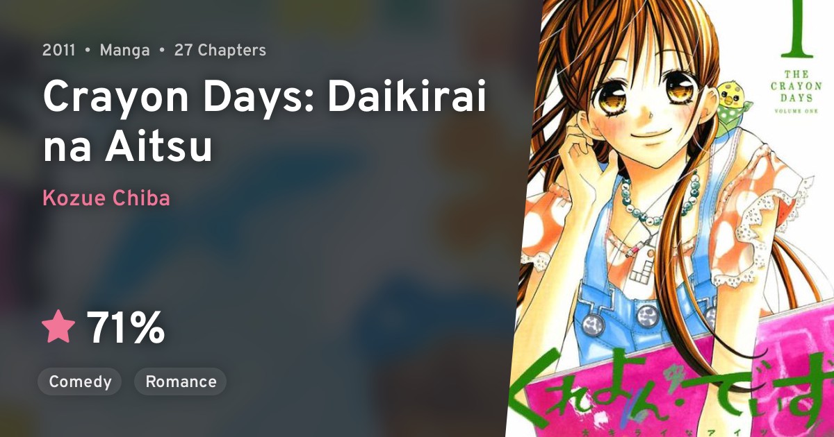 Crayon Days Daikirai na Aitsu · AniList