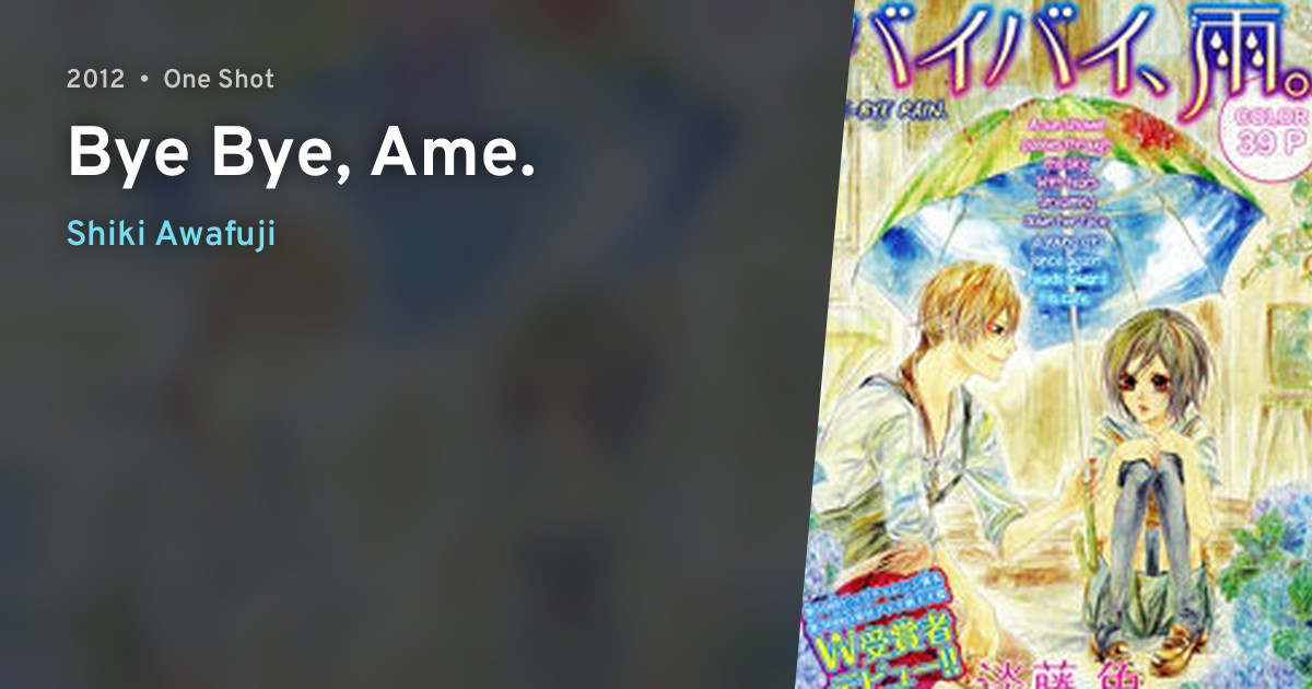Bye Bye, Ame. · AniList