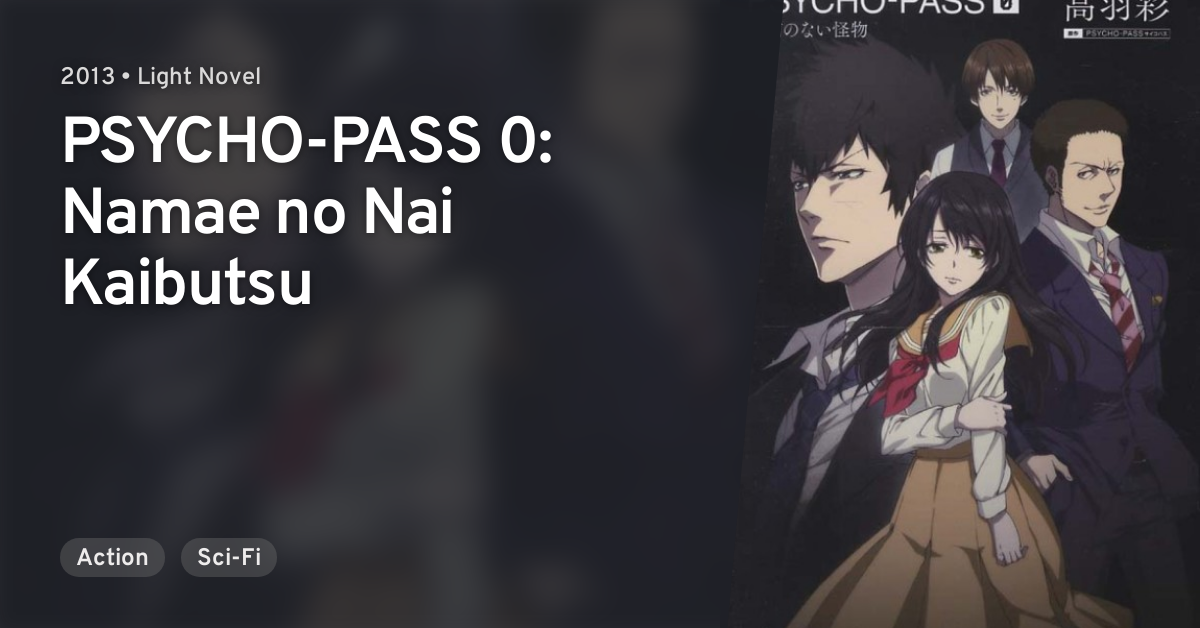 Psycho Pass 0 Namae No Nai Kaibutsu Anilist