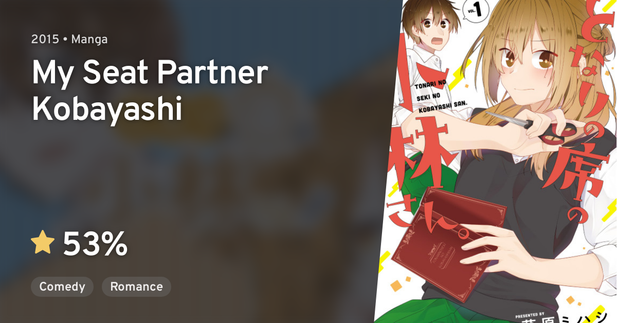 Tonari No Seki No Kobayashi san Tonari no Seki no Kobayashi-san (My Seat Partner Kobayashi) · AniList