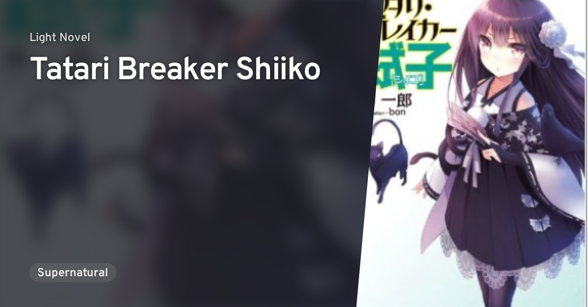 Tatari Breaker Shiiko Anilist