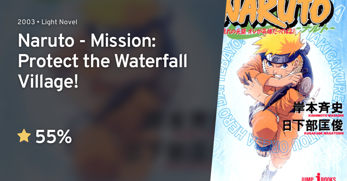 Naruto Takigakure No Shitou Ore Ga Hero Dattebayo Naruto Mission Protect The Waterfall Village Anilist