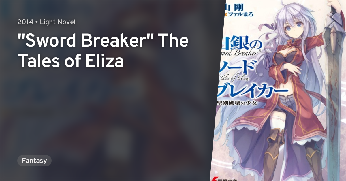 Hakugin No Sword Breaker Sword Breaker The Tales Of Eliza Anilist