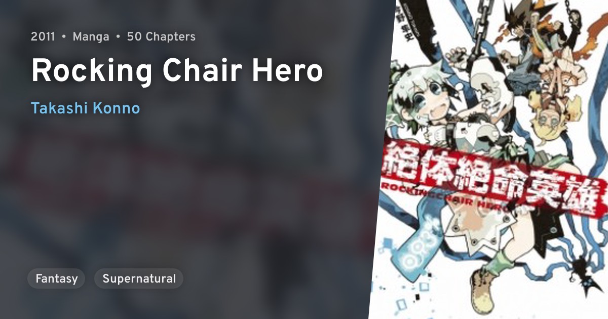 Zettai Zetsumei Eiyuu (Rocking Chair Hero) · AniList