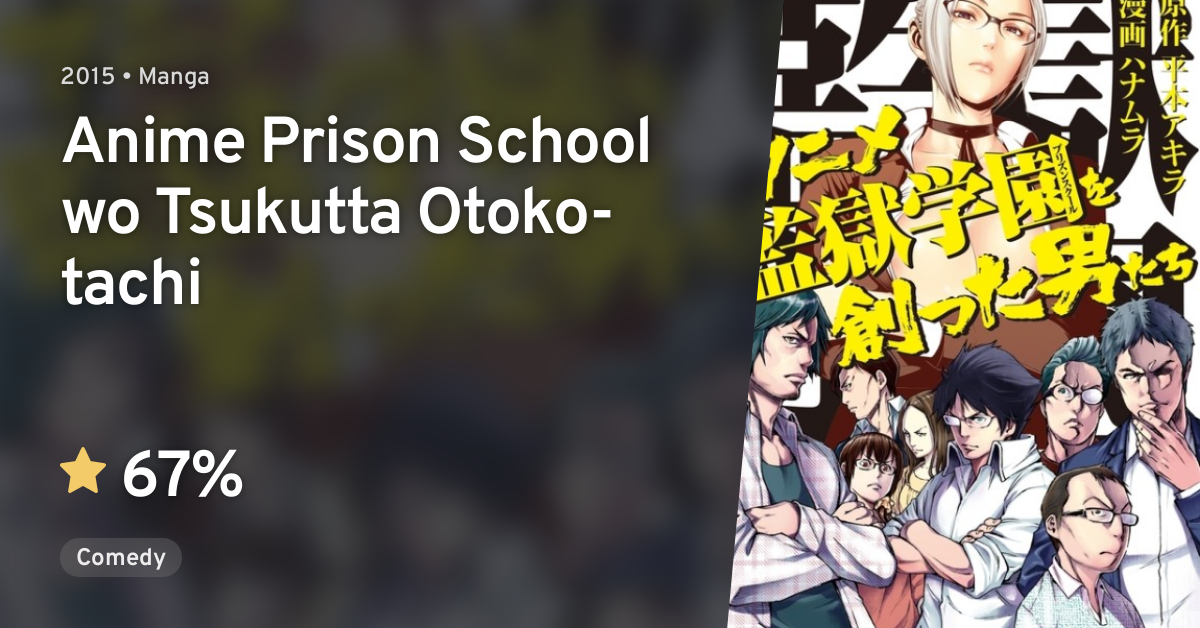 Anime Prison School wo Tsukutta Otoko-tachi · AniList