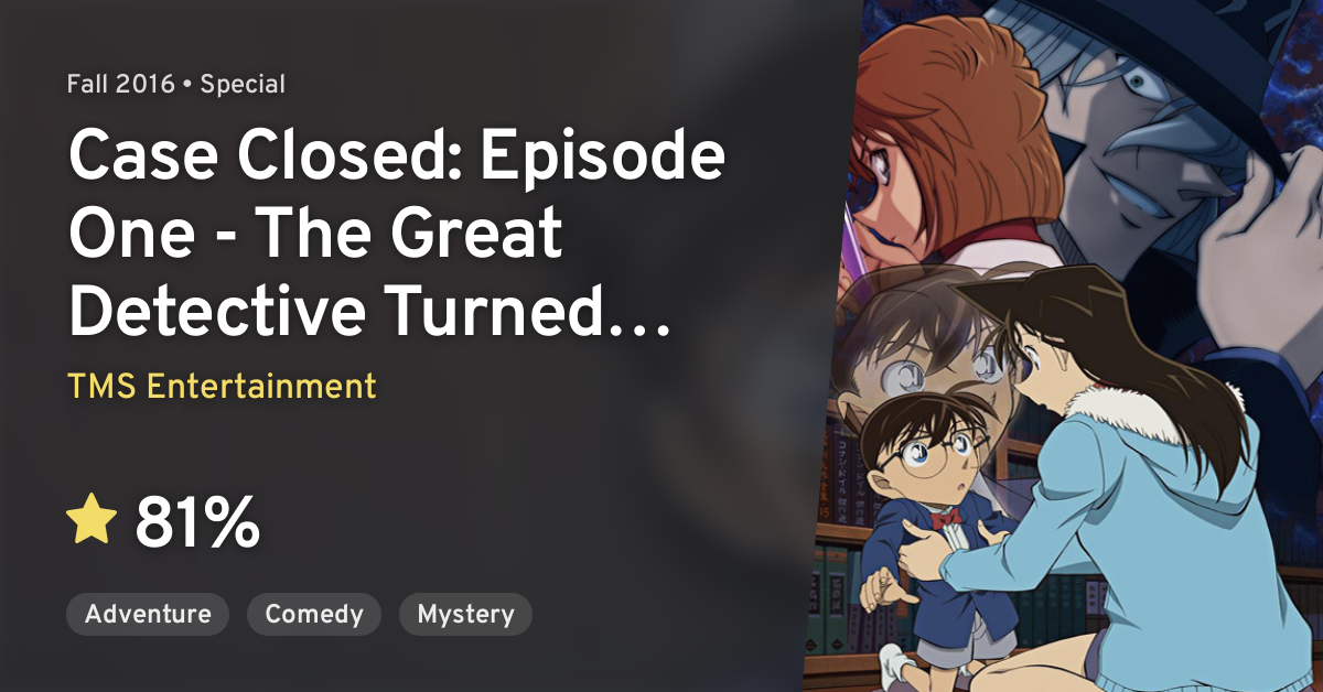 Meitantei Conan Episode One Chiisakunatta Meitantei 2016 Meitantei Conan Episode "ONE" Chiisakunatta Meitantei (Case Closed