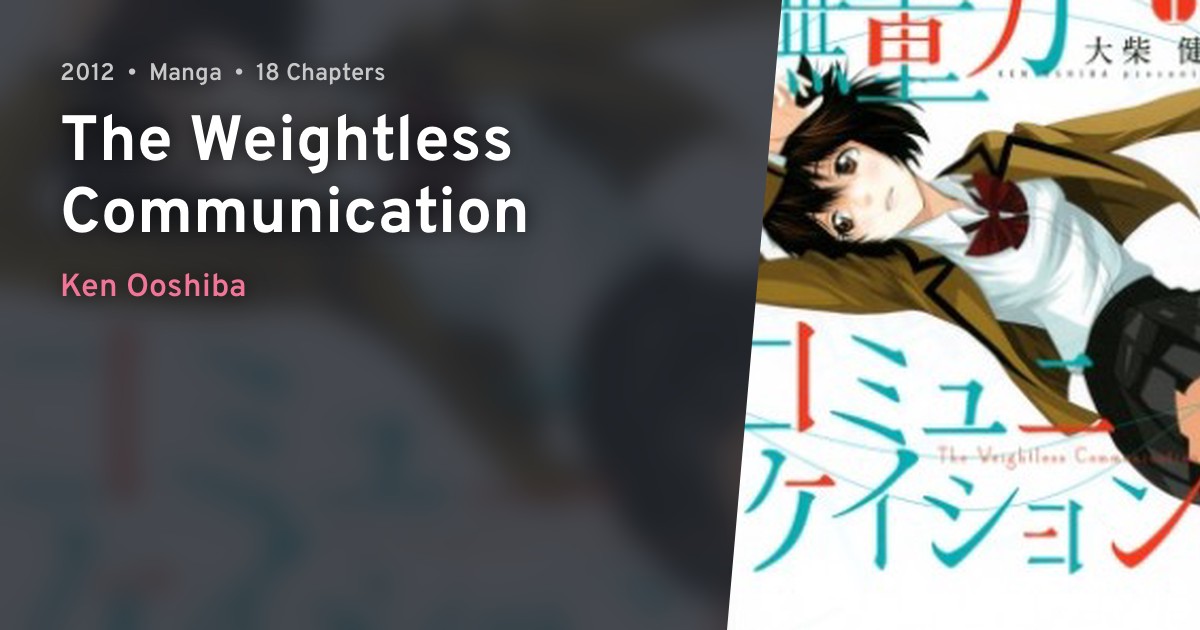 Mujuuryoku Communication (The Weightless Communication) · AniList