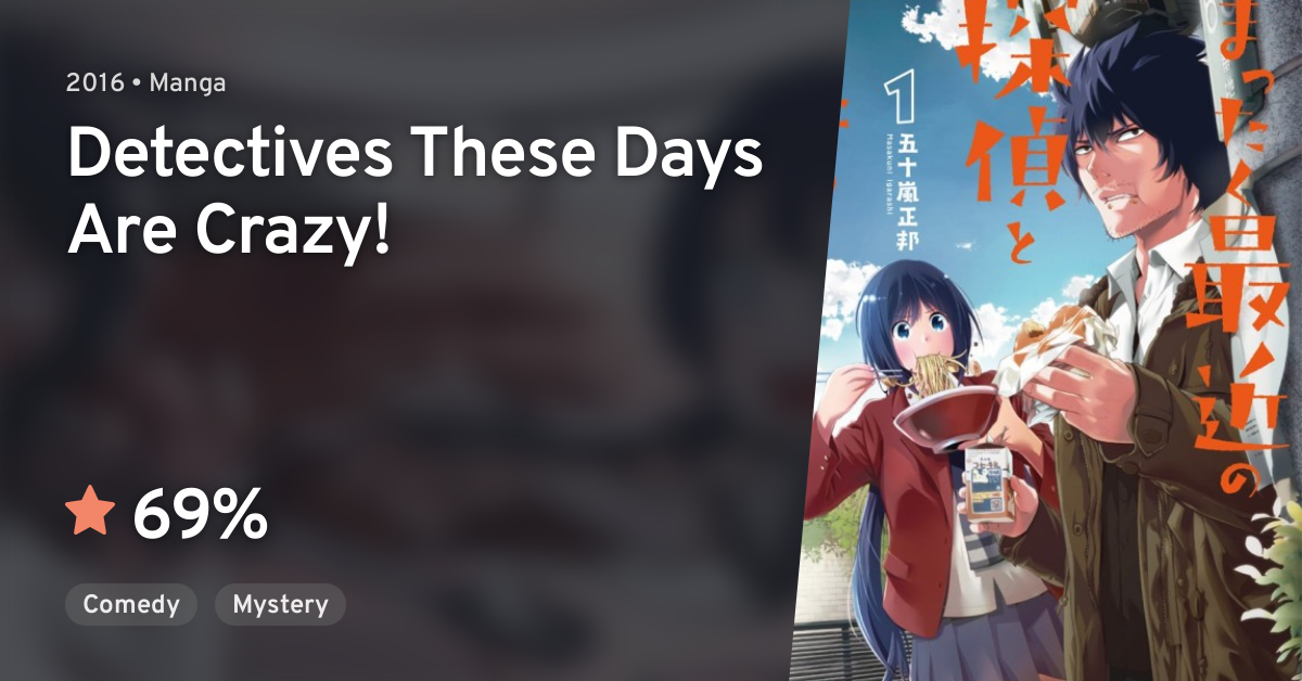 Mattaku Saikin No Tantei To Kitara Mattaku Saikin no Tantei to Kitara · AniList