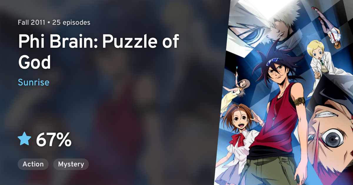 Phi Brain Kami No Puzzle Phi Brain Puzzle Of God Anilist Kaito suddenly finds himself caught up in a lethal philosopher's puzzle made by the sinister group pog, a murderous maze of trap upon trap. phi brain kami no puzzle phi brain