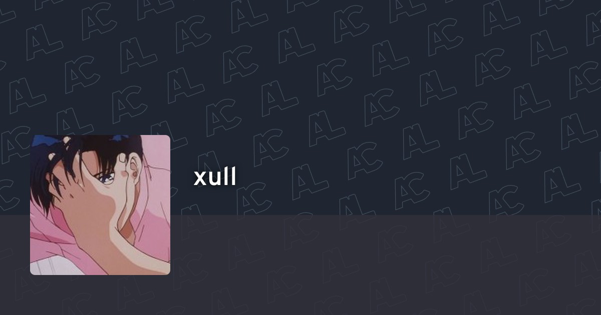 xull's profile · AniList