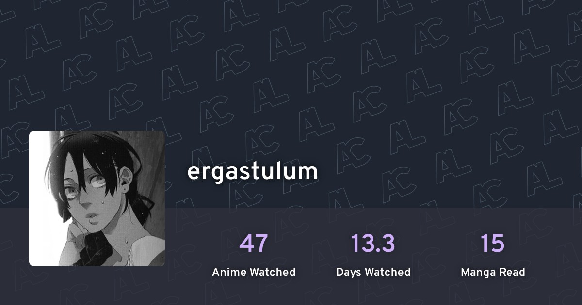 ergastulum's profile · AniList