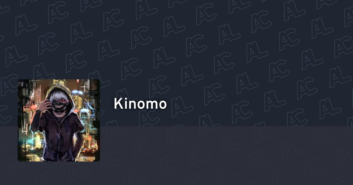 Kinomo's profile · AniList