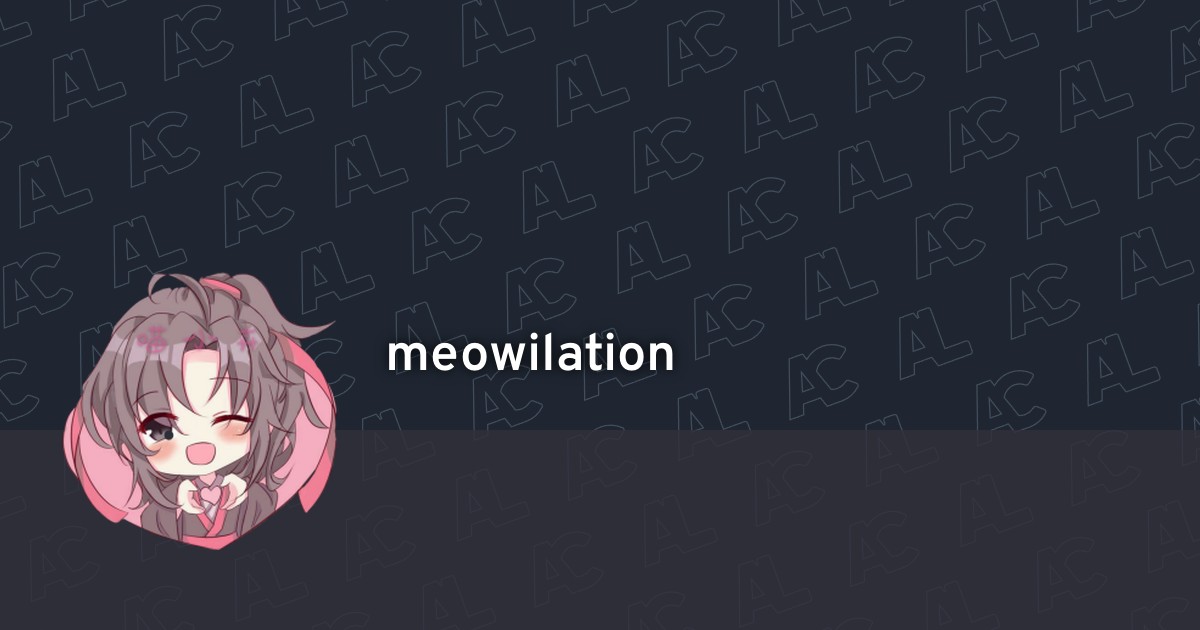 Meowilation s profile anilist