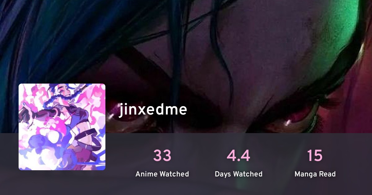 jinxedme's profile · AniList